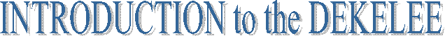 INTRODUCTION to the DEKELEE 